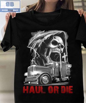 Death Truck Haul Or Die Shirt