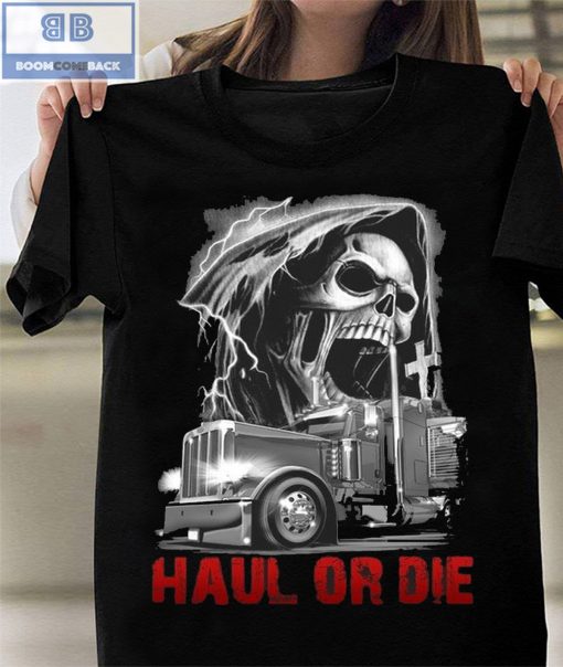 Death Truck Haul Or Die Shirt