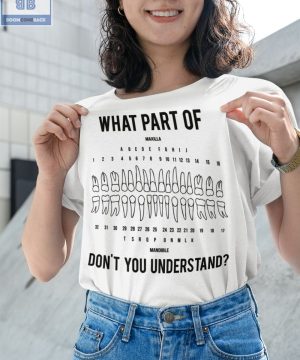 Dental What Part Of Don’t You Understand Shirt