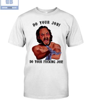 Do Your Job Do Your Fucking Job Shirt