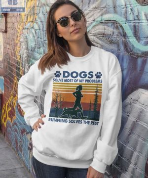 Dogs Running Solves Most Of My Problems Shirt