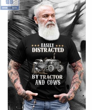 Easily Distracted By Tractor And Cows Shirt