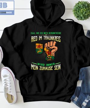 Egal Wo Ich Mich Herumtreibe Ried Im Traunkreis Shirt