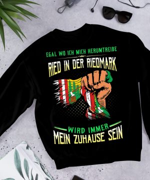 Egal Wo Ich Mich Herumtreibe Ried In Der Riedmark Shirt