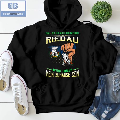 Egal Wo Ich Mich Herumtreibe Riedau Shirt