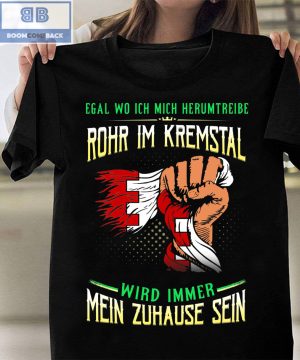 Egal Wo Ich Mich Herumtreibe Rohr Im Kremstal Shirt