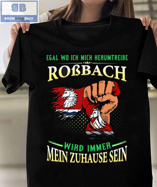 Egal Wo Ich Mich Herumtreibe Roßbach Shirt