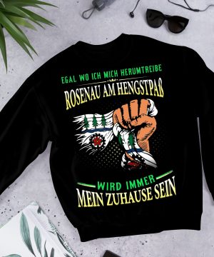 Egal Wo Ich Mich Herumtreibe Rosenau Am Hengstpaß Shirt