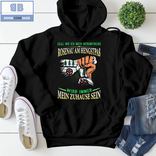 Egal Wo Ich Mich Herumtreibe Rosenau Am Hengstpaß Shirt