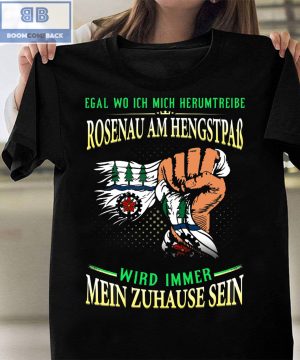 Egal Wo Ich Mich Herumtreibe Rosenau Am Hengstpaß Shirt