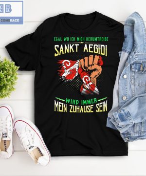 Egal Wo Ich Mich Herumtreibe Sankt Aegidi Shirt