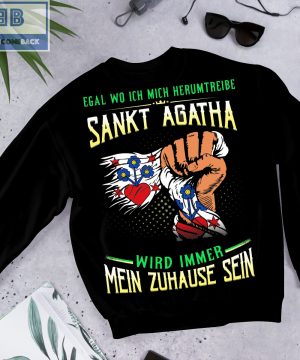 Egal Wo Ich Mich Herumtreibe Sankt Agatha Shirt