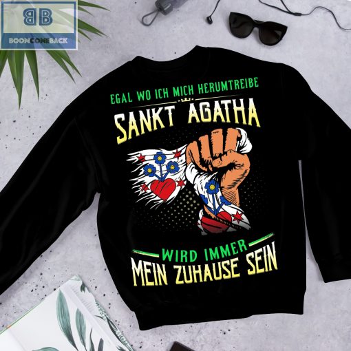 Egal Wo Ich Mich Herumtreibe Sankt Agatha Shirt