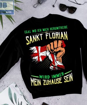 Egal Wo Ich Mich Herumtreibe Sankt Florian Shirt