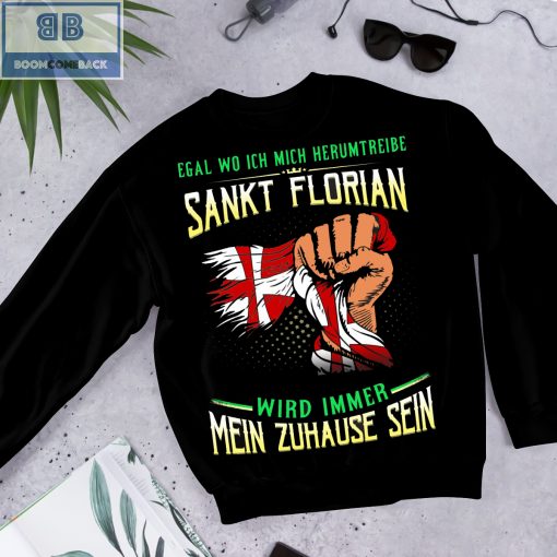 Egal Wo Ich Mich Herumtreibe Sankt Florian Shirt