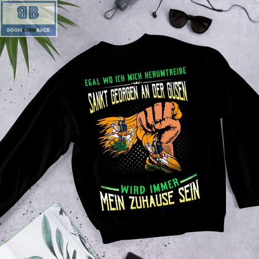 Egal Wo Ich Mich Herumtreibe Sankt Georgen Am Der Gusen Shirt