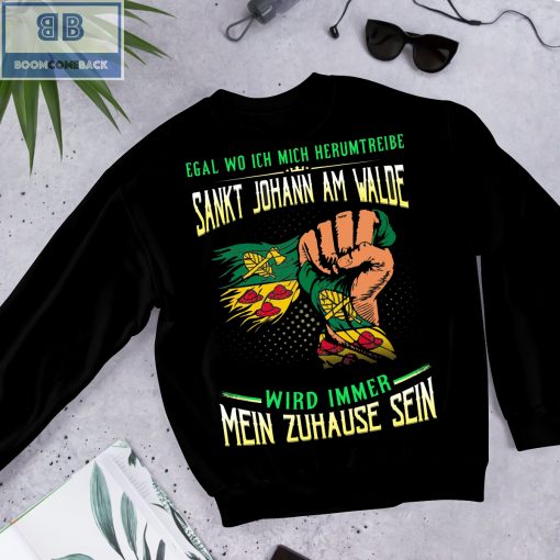 Egal Wo Ich Mich Herumtreibe Sankt Johann Am Walde Shirt