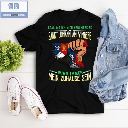 Egal Wo Ich Mich Herumtreibe Sankt Johann Am Winmberg Shirt