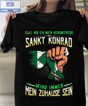 Egal Wo Ich Mich Herumtreibe Sankt Konrad Shirt