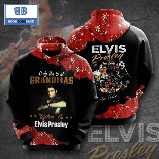 Elvis Presley Only The Best Grandmas 3D Hoodie