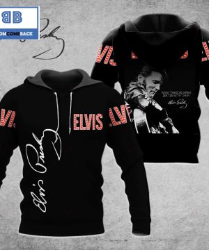 Elvis Presley When Things Go Wrong Don’t Go With Them 3D Hoodie