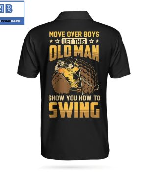 Golf Move Over Boys Let This Old Man Show You How To Swing Athletic Collared Men’s Polo Shirt