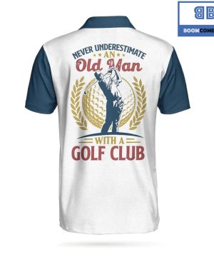 Golf Never Underestimate An Old Man With A Golf Club Athletic Collared Men’s Polo Shirt