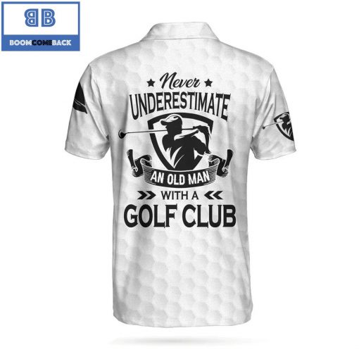 Golf Never Underestimate An Old Man With A Golf Club With White Skull Ripped Athletic Collared Men’s Polo Shirt