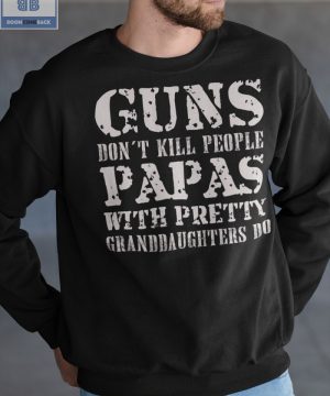 Guns Don't Kill People Papas Shirt