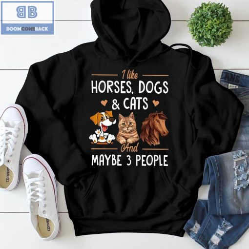 Horses Dogs Cats And Maybe 3 People Shirt