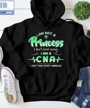 I Am Not A Princess I don't Need Saving I Am A CNA Shirt