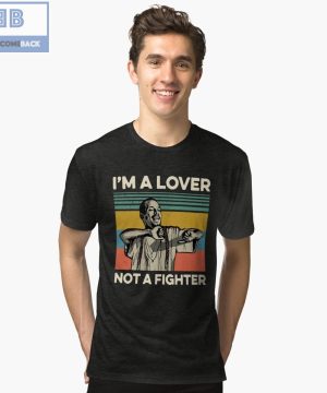 I’m A Lover Not A Fighter Vintage Shirt