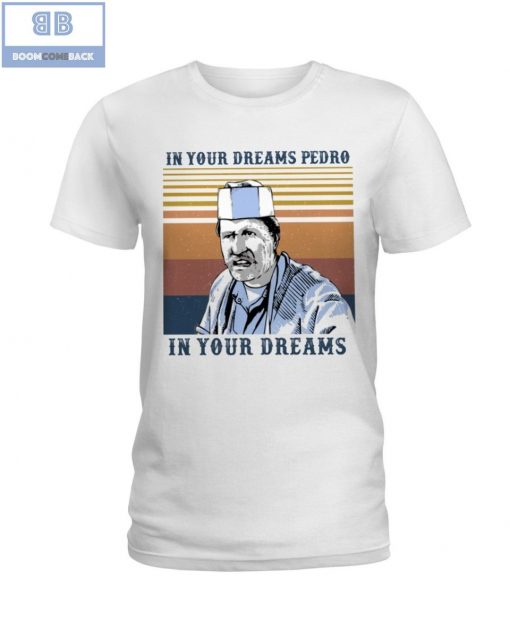 In Your Dreams Pedro In Your Dreams Vintage Shirt