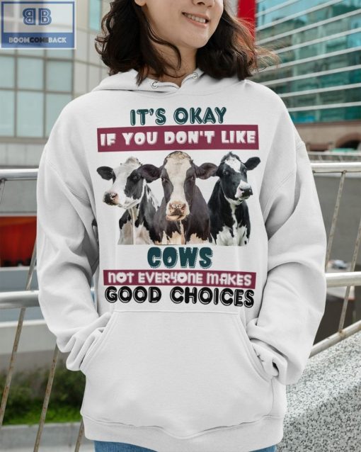 It’s Okay If You Don’t Like Cows Shirt