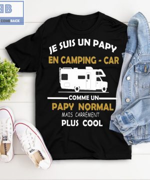 Je Suis Un Papy En Camping-Car Comme Un Papy Normal Mais Carrement Plus Cool Shirt