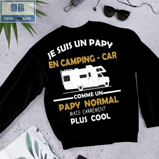 Je Suis Un Papy En Camping-Car Comme Un Papy Normal Mais Carrement Plus Cool Shirt