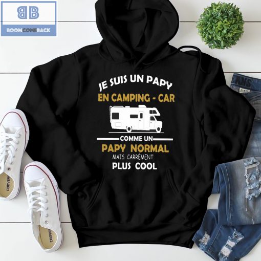 Je Suis Un Papy En Camping-Car Comme Un Papy Normal Mais Carrement Plus Cool Shirt