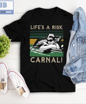 Life's A Risk Carnal Vintage Shirt