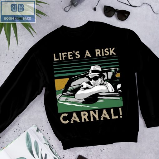 Life’s A Risk Carnal Vintage Shirt