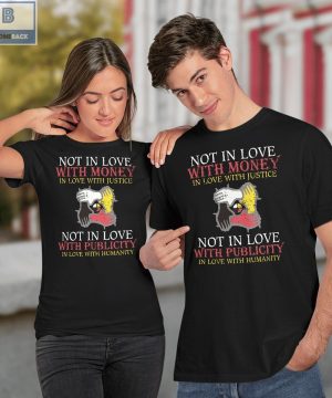 Not In Love With Money In Love With Justice Shirt