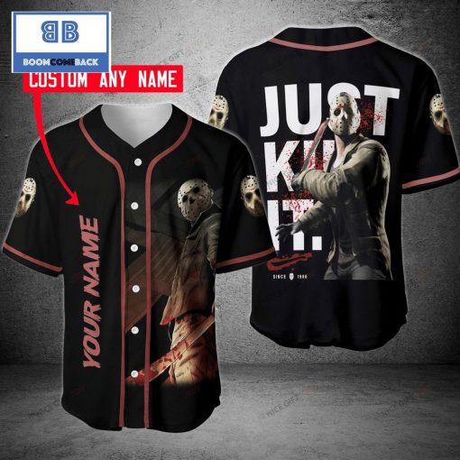 Personalized Jason Voorhees Just Kill It Baseball Jersey