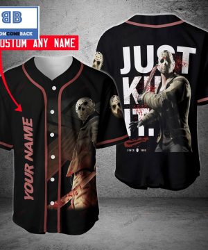 Personalized Jason Voorhees Just Kill It Baseball Jersey