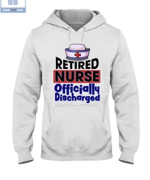 Retired Nurse Officially Discharged Shirt