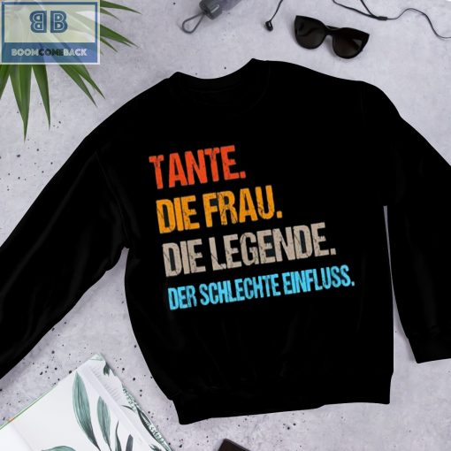 Tante Die Frau Die Legend Der Schlechte Einfluss Shirt