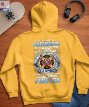 The Title Firefighter Cannot Be Inherited Nor Purchased Shirt