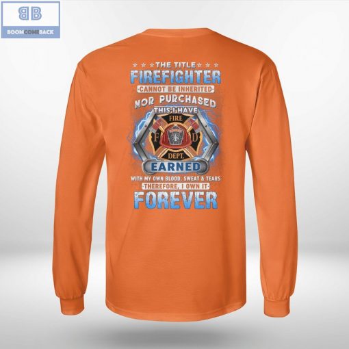 The Title Firefighter Cannot Be Inherited Nor Purchased Shirt