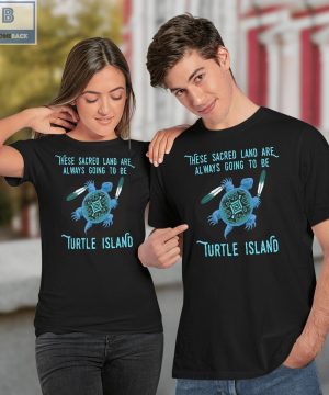 These Sacred Land Are Always Going To Be Turtle Island Shirt