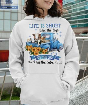 Truck Life Is Short Take The Trip Buy The Cow Shirt