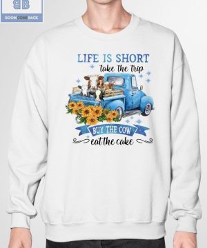 Truck Life Is Short Take The Trip Buy The Cow Shirt