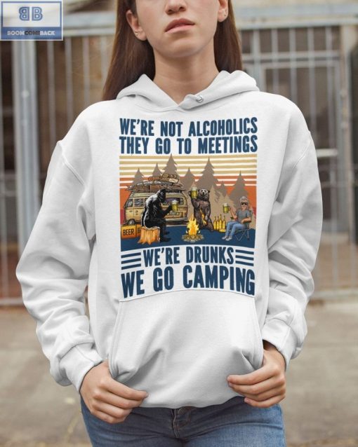 Vintage We’re Not Alcoholics They Go To Meetings We’re Drunks We Go Camping Shirt